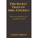The Secret Tales of Mrs. Chubbly: How one heroic mouse saved the world, in a heartbreaking tale of epic fantasy adventure full of courage, birth, deat