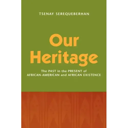 Our Heritage: The Past in the Present of African-American and African Existence