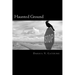 Haunted Ground: Journeys through a Paranormal America