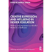 Creative Expression and Wellbeing in Higher Education: Making and Movement as Mindful Moments of Self-Care
