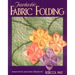 Fantastic Fabric Folding: Innovative Quilting Projects - Print on Demand Edition