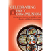 Celebrating Holy Communion: The Working Group on the Place and Practice of Holy Communion