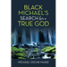 Black Michael's Search for a True God