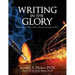 Writing in the Glory: Living from Your Heart to Release a Book that will Impact the World