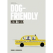 Dog Friendly New York: Insider Intel from Dog Lover to Dog Lover