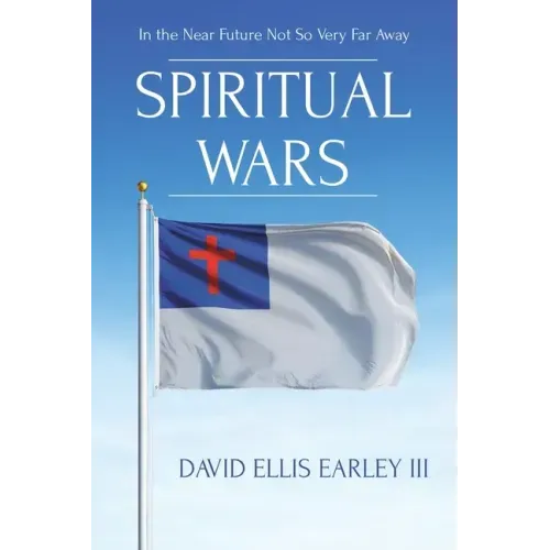 Spiritual Wars: In the Near Future Not so Very Far Away