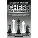 Chess for Beginners - Learn the Rules, Strategy, Openings, Queen's Gambit & More (Chess Mastery for Beginners Book 1)