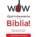 Wow Que interesante es la Biblia: Preguntas para pensar, preguntas para creer