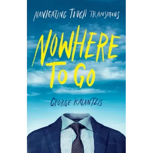 Nowhere to Go: Navigating Tough Transitions