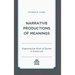 Narrative Productions of Meanings: Exploring the Work of Stories in Social Life
