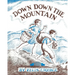 Down, Down the Mountain