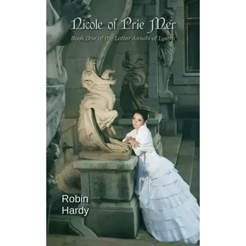 Nicole of Prie Mer: Book One of the Latter Annals of Lystra