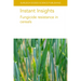 Instant Insights: Fungicide Resistance in Cereals