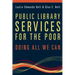 Public Library Services for the Poor: Doing All We Can