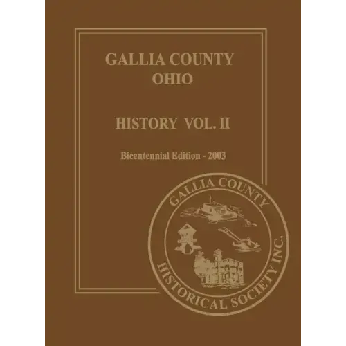 Gallia County, Ohio (Bicentennial): History Vol. 2; Bicentennial Edition-2003