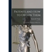 Patents and how to Obtain Them: Together With a Summary of Patent Law
