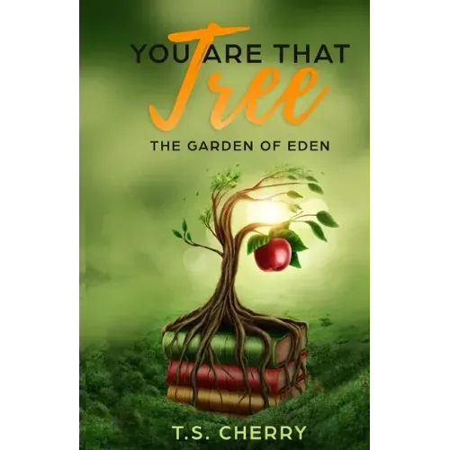 You are that Tree ( Book 1): The Garden of Eden