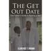 The Get Out Date: One Father's Guide to Raising a Son
