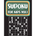 Sudoku For Kids: Sudoku Book For Kids Age 6-12 (Puzzles and Activity Book For Kids) - Volume.1: Sudoku Puzzles Book For Kids