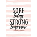Sore Today Strong Tomorrow Fitness Planner: Workout Log and Meal Planning Notebook to Track Nutrition, Diet, and Exercise - A Weight Loss Journal for