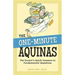 The One-Minute Aquinas: The Doctor's Quick Answers to Fundamental Questions