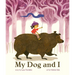 My Dog and I: A Picture Book