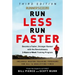 Runner's World Run Less Run Faster: Become a Faster, Stronger Runner with the Revolutionary 3-Runs-A-Week Training Program