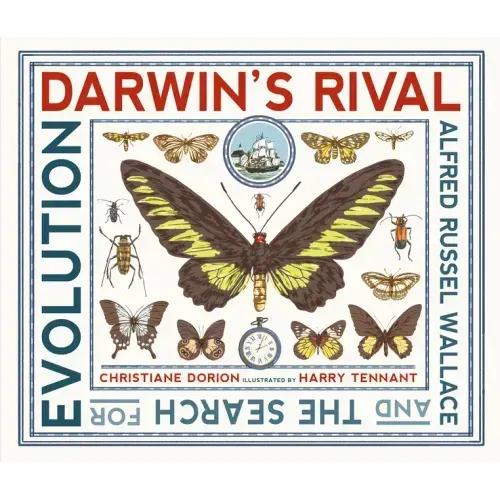 Darwin's Rival: Alfred Russel Wallace and the Search for Evolution