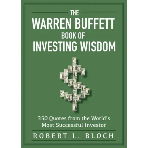 The Warren Buffett Book of Investing Wisdom: 350 Quotes from the World's Most Successful Investor