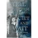 Tell Them to Be Quiet and Wait