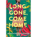 Long Gone, Come Home