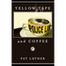 Yellow Tape and Coffee