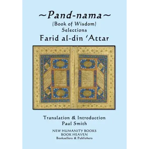Pand-nama: (Book of Wisdom) Selections
