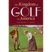 The Kingdom of Golf in America