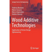 Wood Additive Technologies: Application of Active Design Optioneering