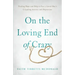 On the Loving End of Crazy: Finding Hope and Help to Face Your Loved One's Crippling Anxiety and Depression
