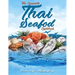 The Complete Thai Seafood Cookbook: The Best Fish and Seafood Recipes, Straight Out of Thailand!