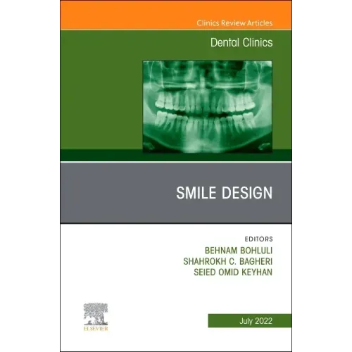 New Horizons in Smile Design, an Issue of Dental Clinics of North America: Volume 66-3