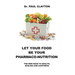 Let Your Food Be Your Pharmaco-Nutrition: The New Road to Health, Healing and Happiness.
