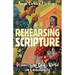 Rehearsing Scripture: Discovering God's Word in Community