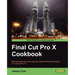 Final Cut Pro X Cookbook
