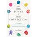The Big Power of Tiny Connections: How Small Interactions Spark Awesome Outcomes