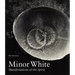 Minor White: Manifestations of the Spirit