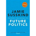 Future Politics: Living Together in a World Transformed by Tech