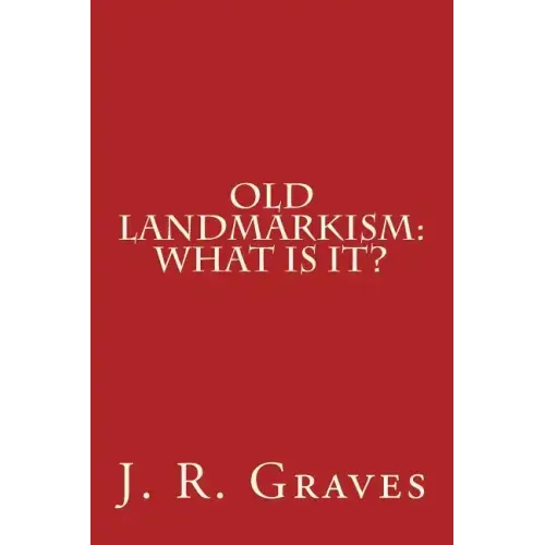 Old Landmarkism: What Is It?