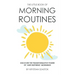 The Little Book of Morning Routines: Discover the Transformative Power of 'Awe Inspiring' Mornings