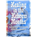 Healing in the Hebrew Months: Exploring Hebrew Letters, Gematria, and their Musical Frequencies