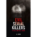 Evil Serial Killers: To Kill and Kill Again