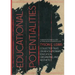 Educational Potentialities: Collected Talks on Revolutionary Education, Aesthetics, and Organization