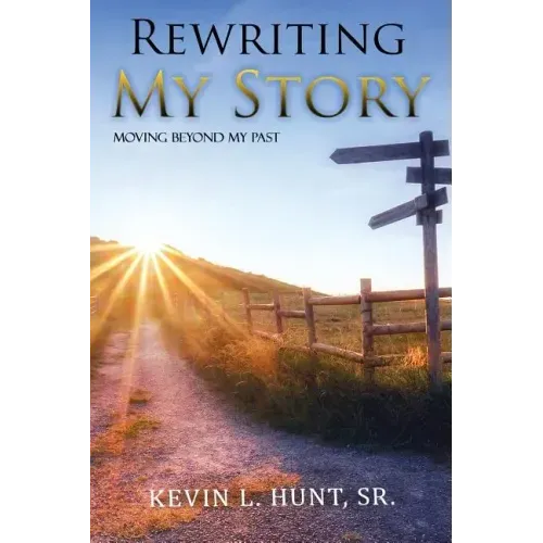 Rewriting My Story: Moving Beyond My Past